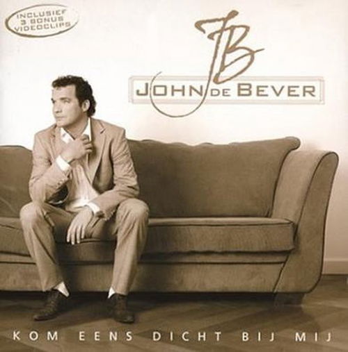 John De Bever - Kom Eens Dicht Bij Mij (CD)