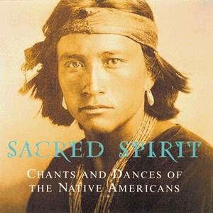 Sacred Spirit - Chants And Dances Of The Native Americans (CD)