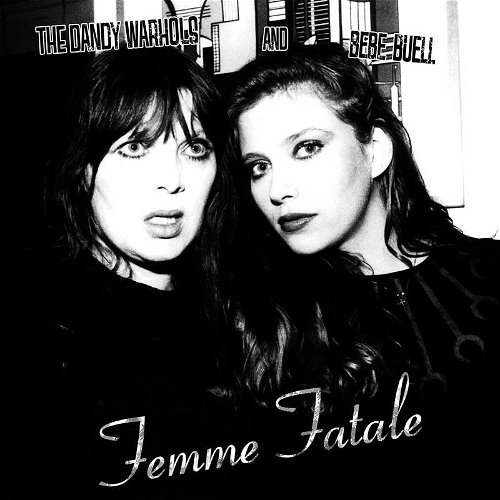 The Dandy Warhols And Bebe Buell - Femme Fatale - RSD20 Oct (SV)