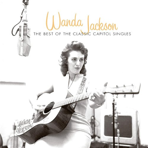 Wanda Jackson - The Best Of The Classic Capitol Singles (CD)