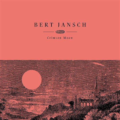 Bert Jansch - Crimson Moon (Red Vinyl) (LP)