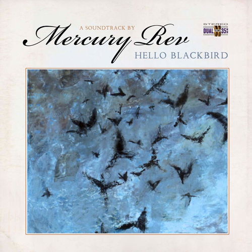 Mercury Rev - Hello Blackbird (Blue marbled vinyl) (LP)