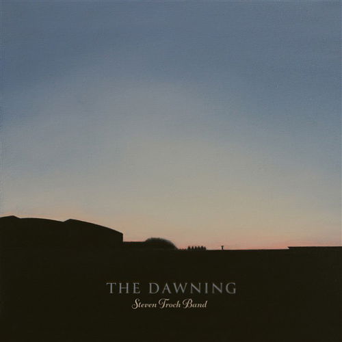 Steven Troch Band - The Dawning (LP)