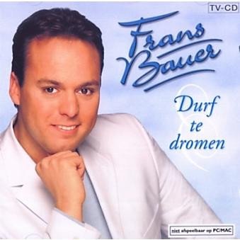 Frans Bauer - Durf Te Dromen (CD)
